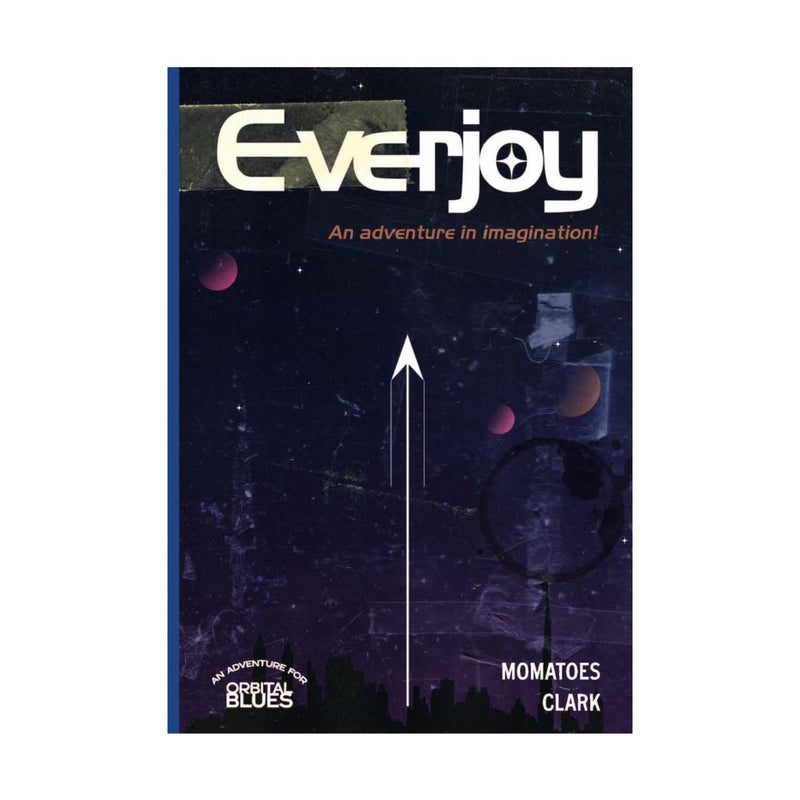 Orbital Blues: Everjoy - An adventure in imagination!