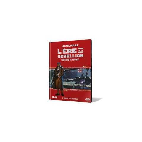 Star Wars: L'Ere de la Rebellion JDR: Officiers de Terrain (FR)