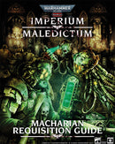 WARHAMMER 40K IMPERIUM MALEDICTUM Macharian Requisition Guide (VO)